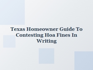 How Texas Homeowners Can Contest Hoa Fines in Writing