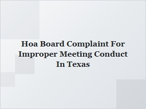 Filing a Hoa Board Complaint for Improper Meeting Conduct in Texas