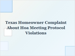 Texas Homeowner Raises Concerns Over Hoa Meeting Protocol Violations