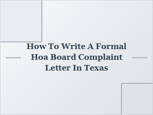 How to Write a Formal Hoa Board Complaint Letter in Texas