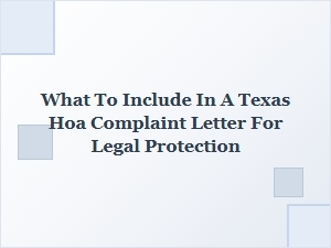 What to Include in a Texas Hoa Complaint Letter for Legal Protection